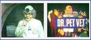 Appearances can be deceiving- Dr. Pet Vet from Hilarious House of Frightenstein reached into US markets and Canada via the CBC in the 1970's. "The Hilarious House of Frightenstein was created in 1971 at the studios of CHCH Channel 11 in ... During its run, the show touched and influenced many people. ... “I grew up in Detroit where I could get in the CBC on channel 9. " frightenstein.com CP