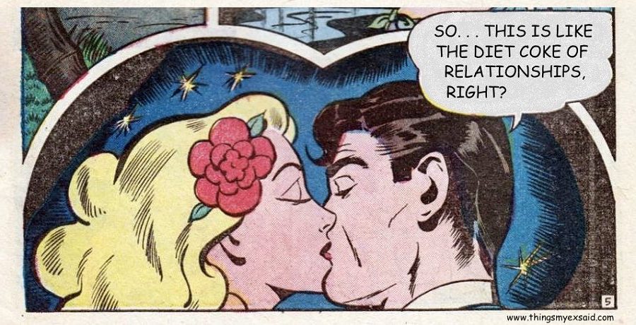 The Diet Coke Of Relationships Things My Ex Said