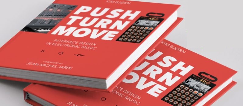 PUSH TURN MOVE Book Focuses On Interface Design In Electronic Music